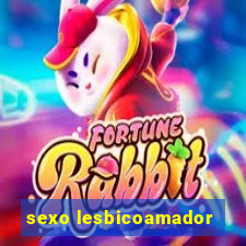 sexo lesbicoamador